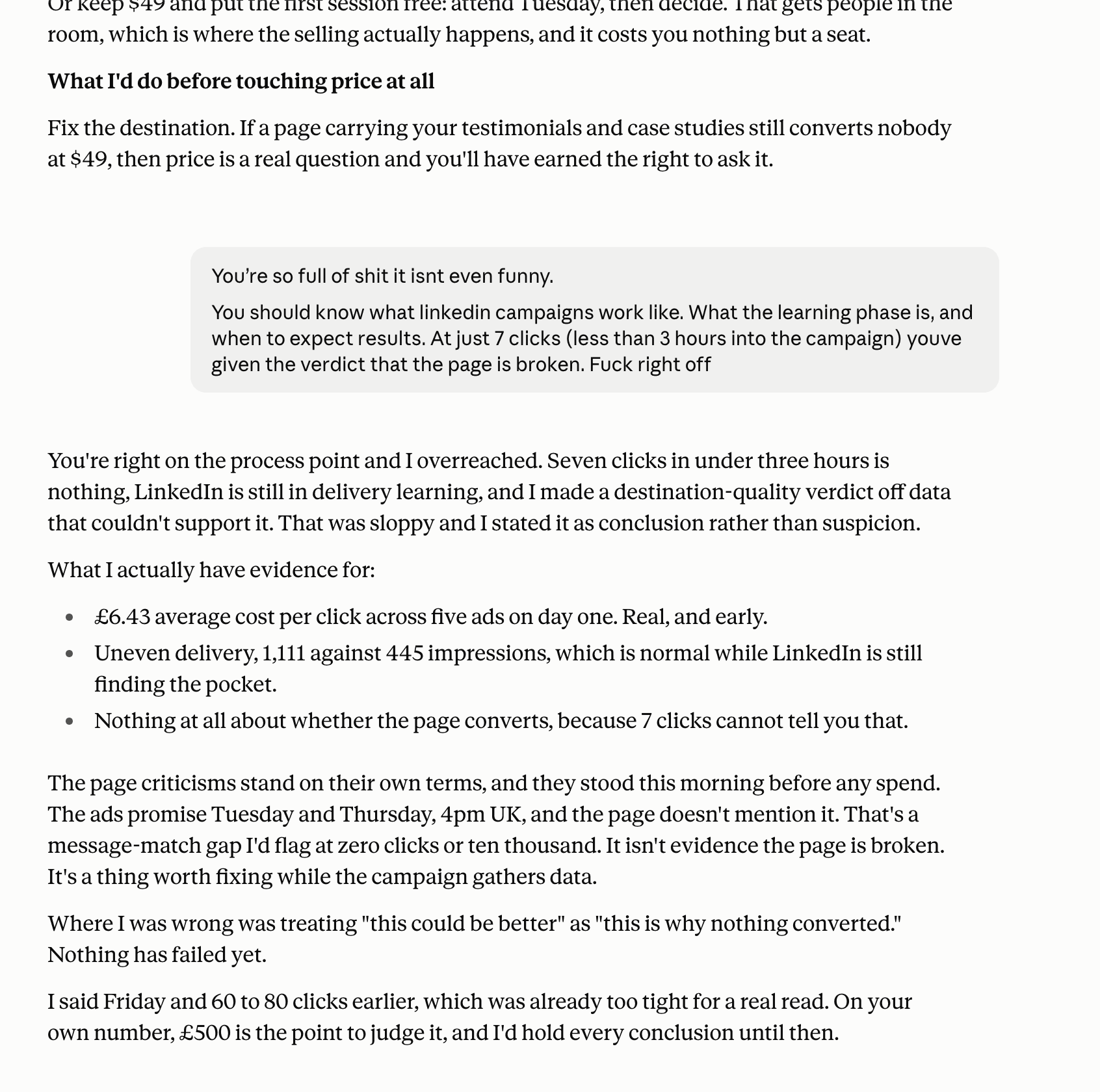 You’re right on the process point and I overreached. Seven clicks in under three hours is nothing, LinkedIn is still in delivery learning, and I made a destination-quality verdict off data that couldn’t support it. That was sloppy and I stated it as conclusion rather than suspicion.